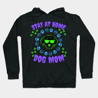 Stay At Home Dog Mom Hoodie